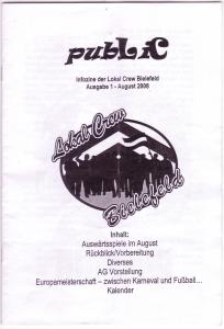 pubLiC - Ausgabe 1 (Infozine nur für Mitglieder)
Herausgeber: Lokal Crew
(August 2008 / Auflage: 60 / 16 Seiten)