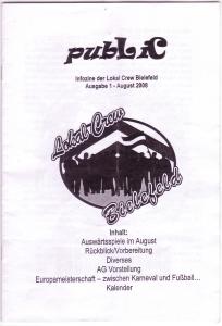 pubLiC - Ausgabe 1 (Infozine nur für Mitglieder)
Herausgeber: Lokal Crew
(August 2008 / Auflage: 60 / 16 Seiten)